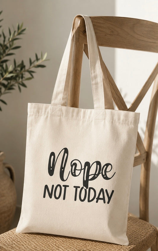 “Nope Not Today” Tote Bag